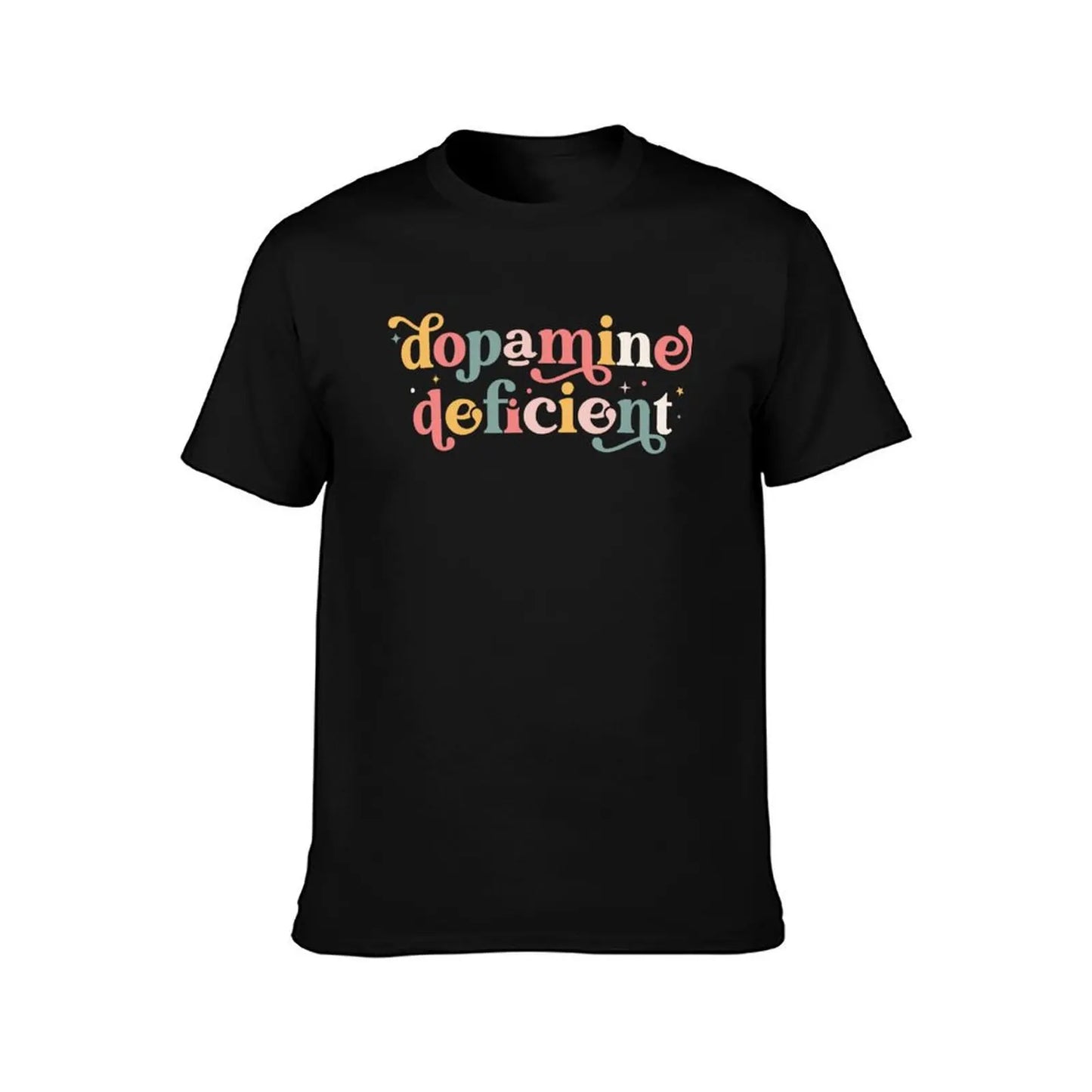 Dopamine Deficient Funny Neurodivergence ADHD T-Shirt plain cute clothes mens workout shirts